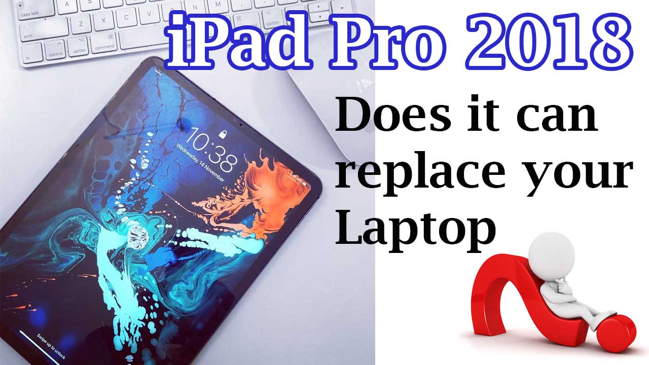 ipad pro 2018 vs laptop